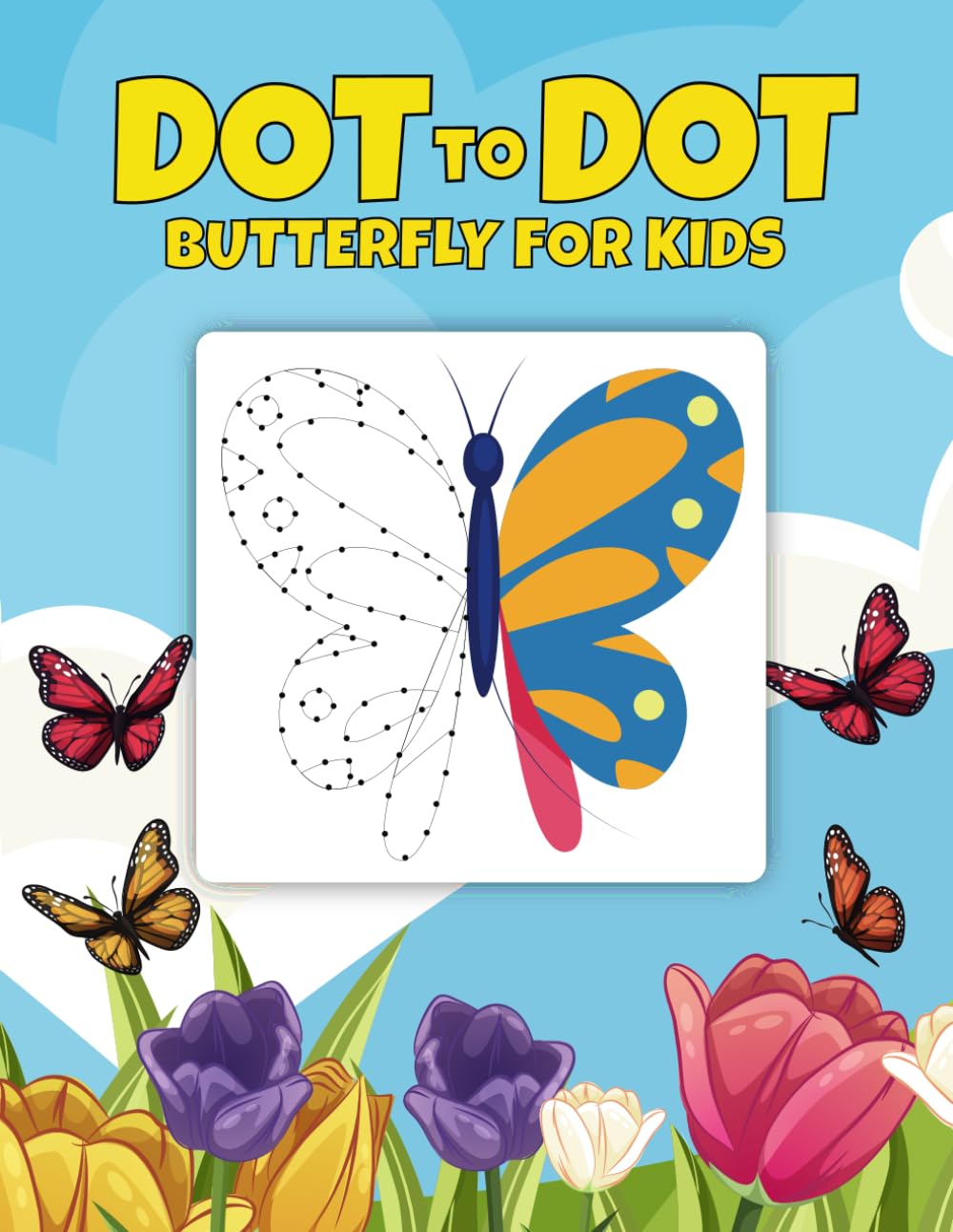 Butterfly Dot to Dot Activity Book For Kids Ages 4-8: Fun Connect The Butterflies Dots Puzzles For Children