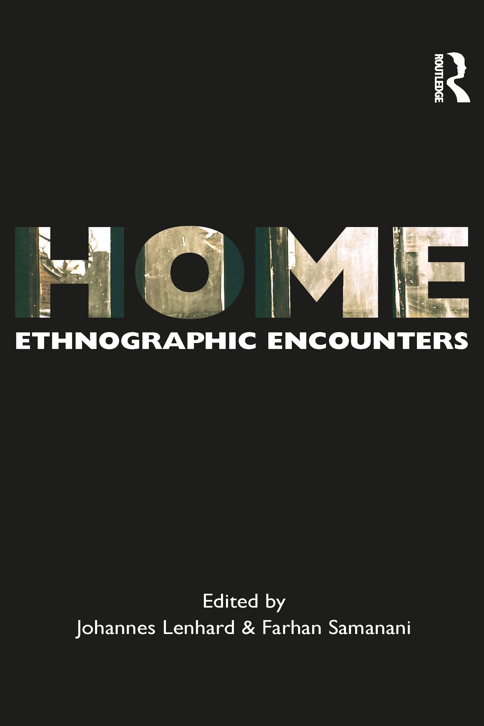 Home: Ethnographic Encounters (Encounters: Experience and Anthropological Knowledge)