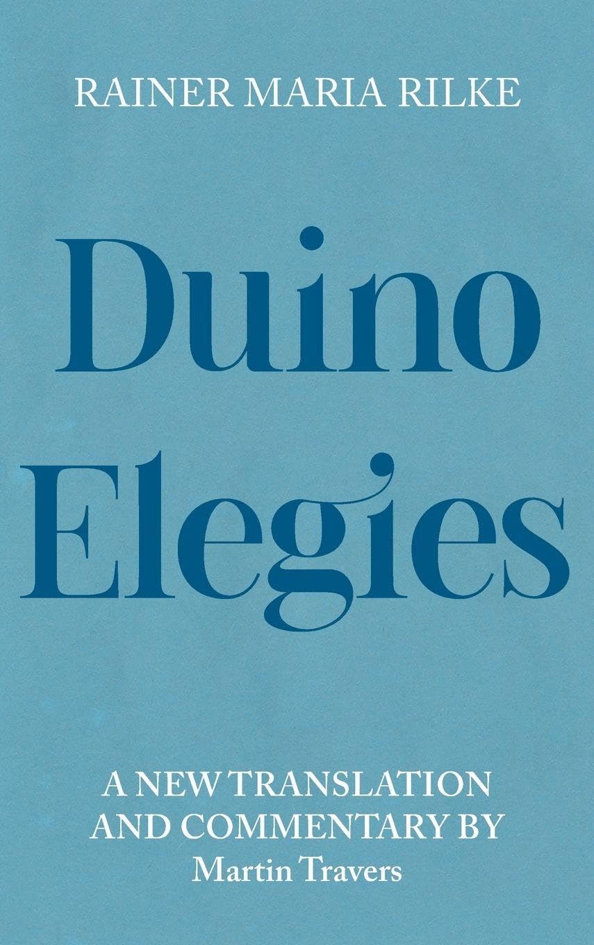 Duino Elegies: A New Translation and Commentary (Studies in German Literature Linguistics and Culture, 233)      Hardcover – March 21, 2023