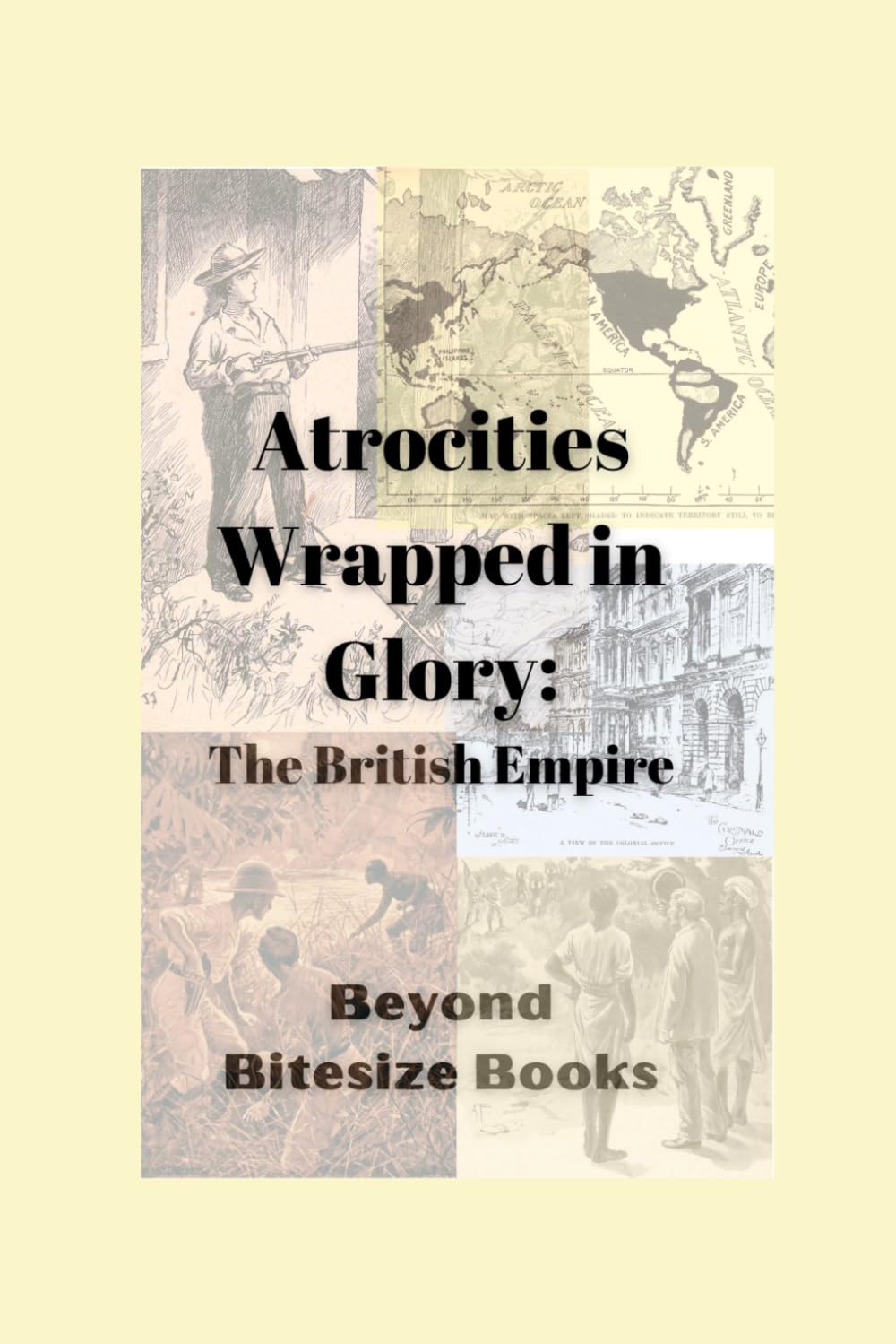 Atrocities Wrapped in Glory: The British Empire