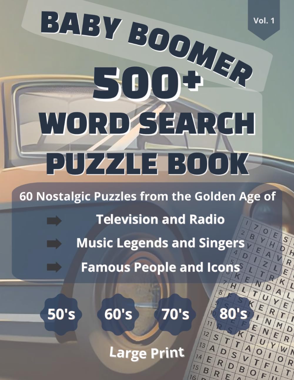 Baby Boomer Word Search Puzzle Book Vol 1.: Word Search Puzzle Book for Baby Boomers I Take a Trip Down Memory Lane I 8.5x11 Inches, 120 pages I 60 ... Included (Baby Boomer Puzzle Series)