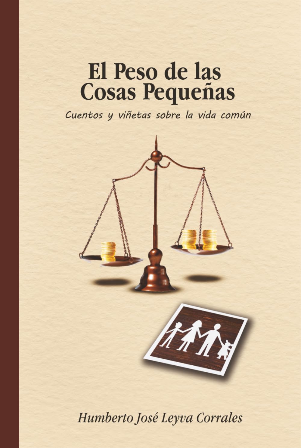 El peso de las cosas pequeñas.: Cuentos y viñetas sobre la vida común.