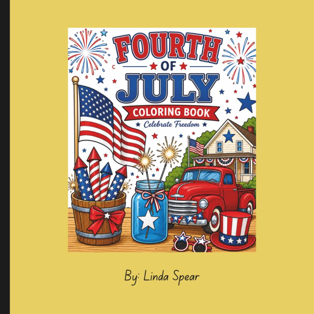 Fourth Of July Coloring Book: Relax and Celebrate America with Patriotic Designs and Scenic Americana