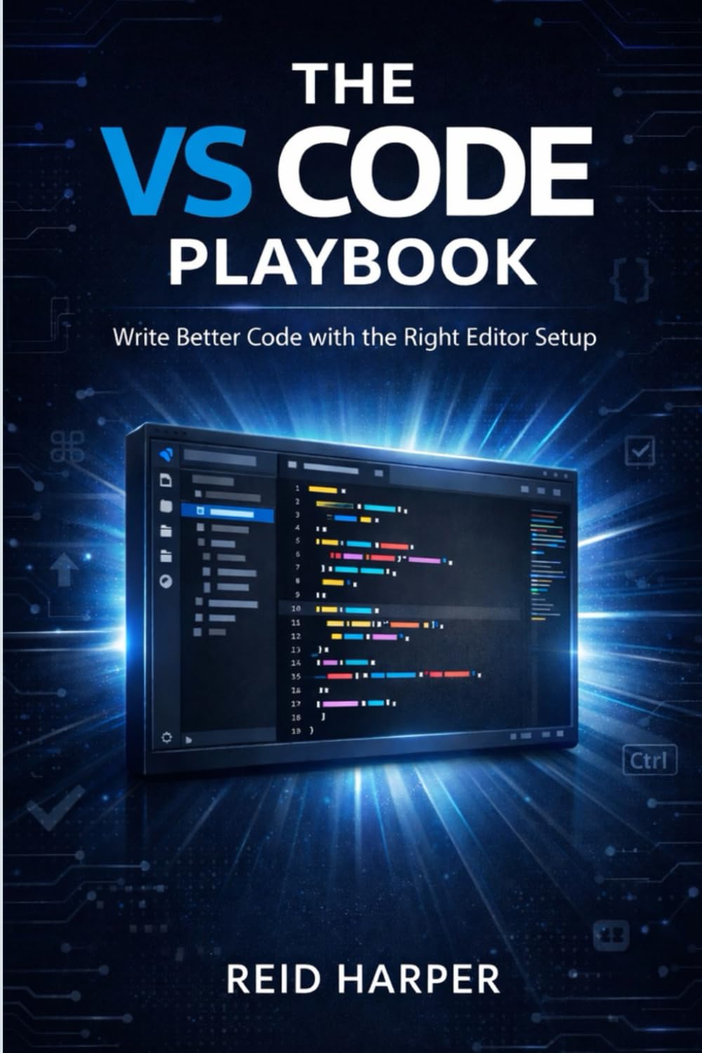 THE VS CODE PLAYBOOK: Write Better Code with the Right Editor Setup: 1