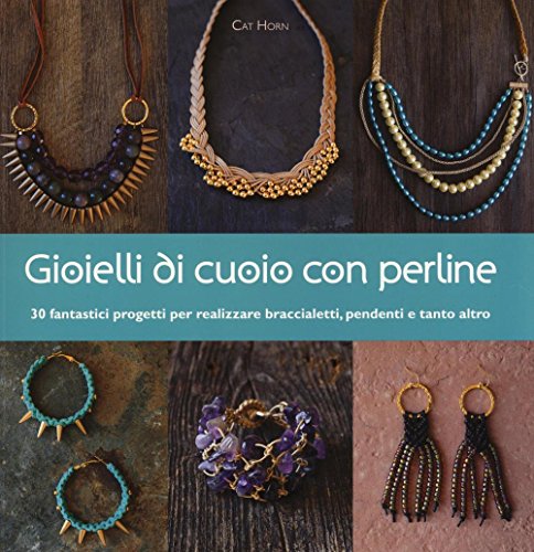  Gioielli di cuoio con perline. Ediz. illustrata