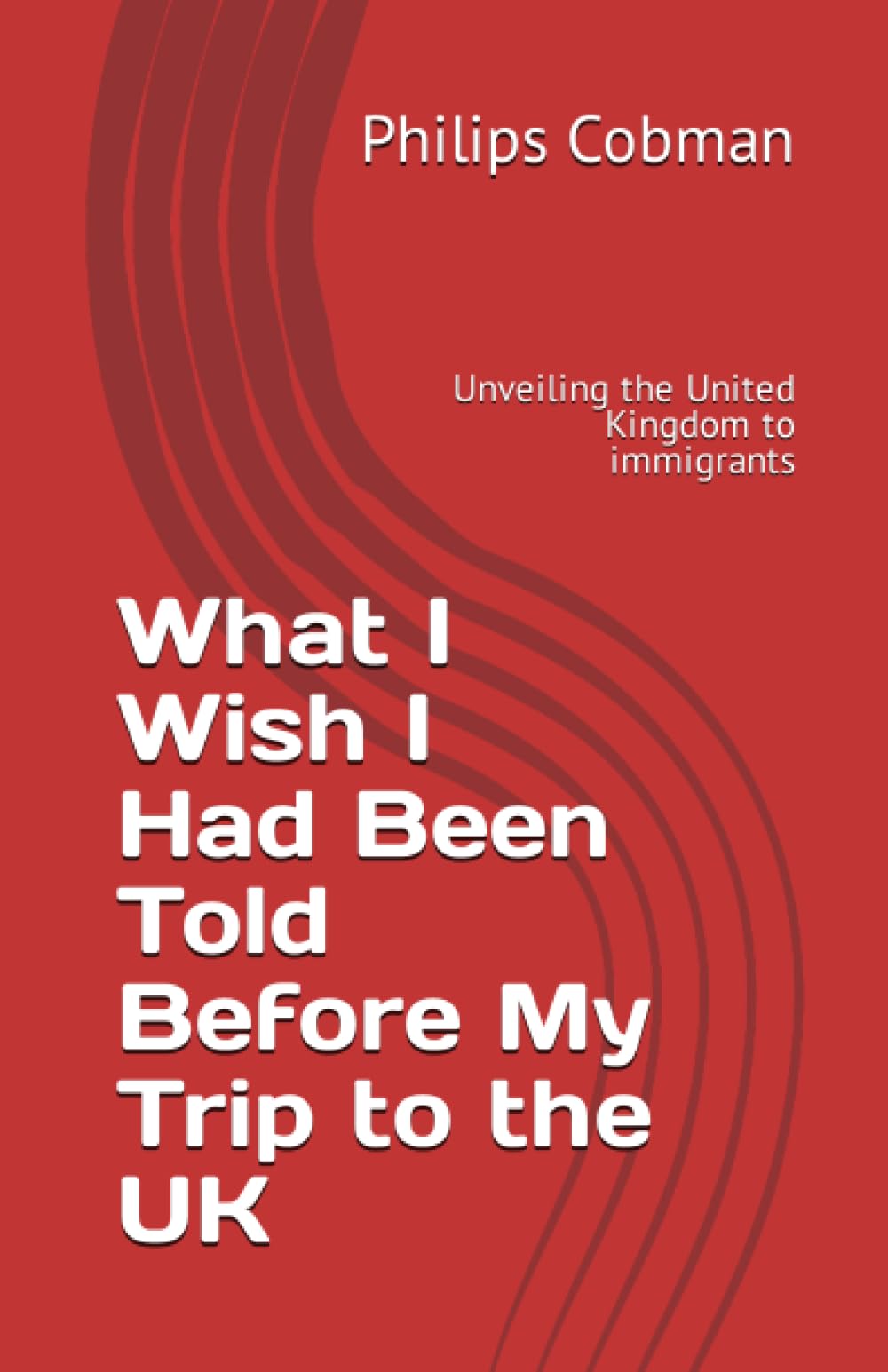 What I Wish I Had Been Told Before My Trip to the UK: Unveiling the United Kingdom to immigrants