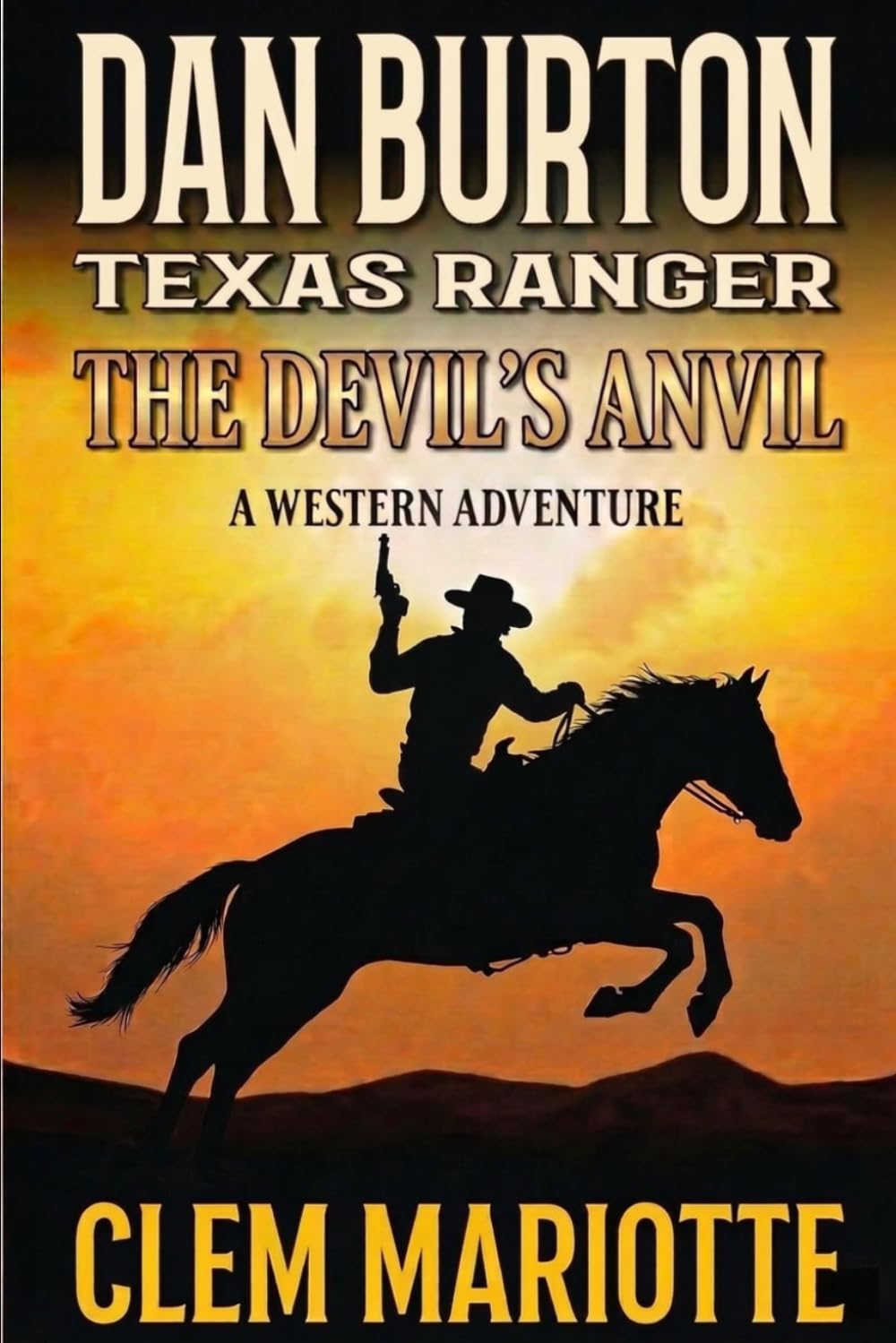 Dan Burton: Texas Ranger: The Devil's Anvil: A Western Adventure