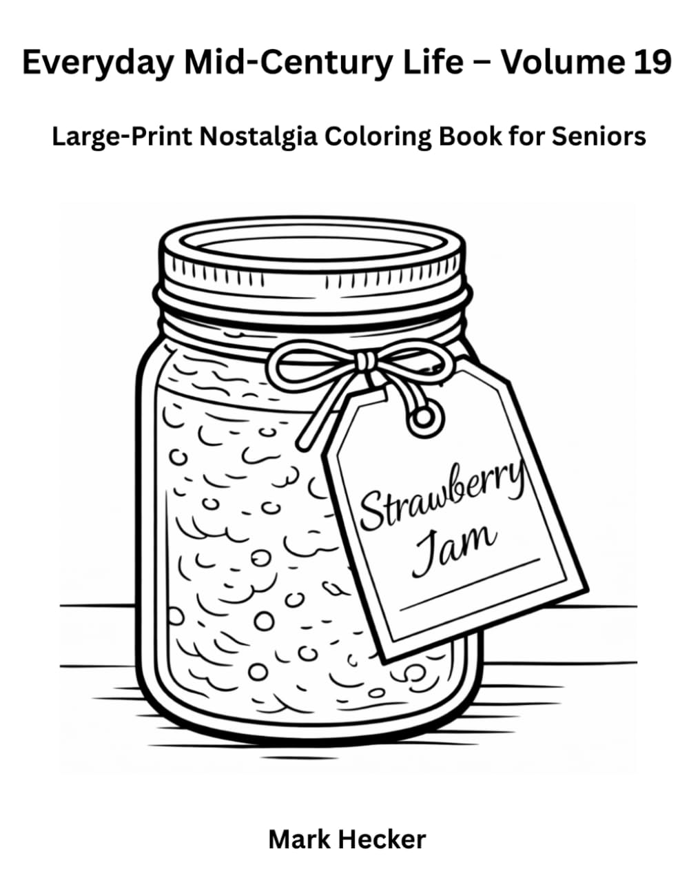 Everyday Mid-Century Life – Volume 19: Large-Print Nostalgia Coloring Book for Seniors