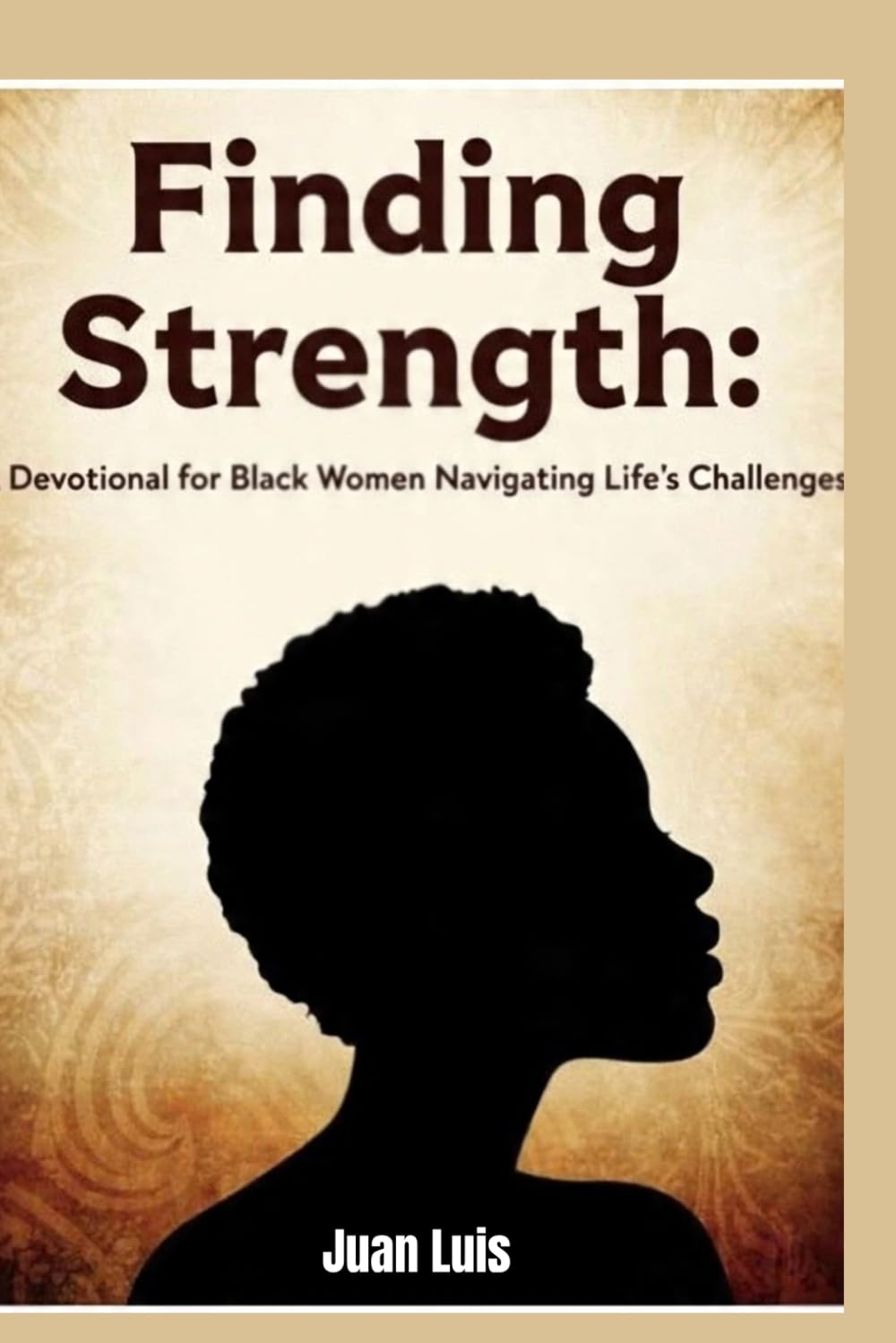 Finding Strength: A Devotional for Black Women Navigating Life's Challenges
