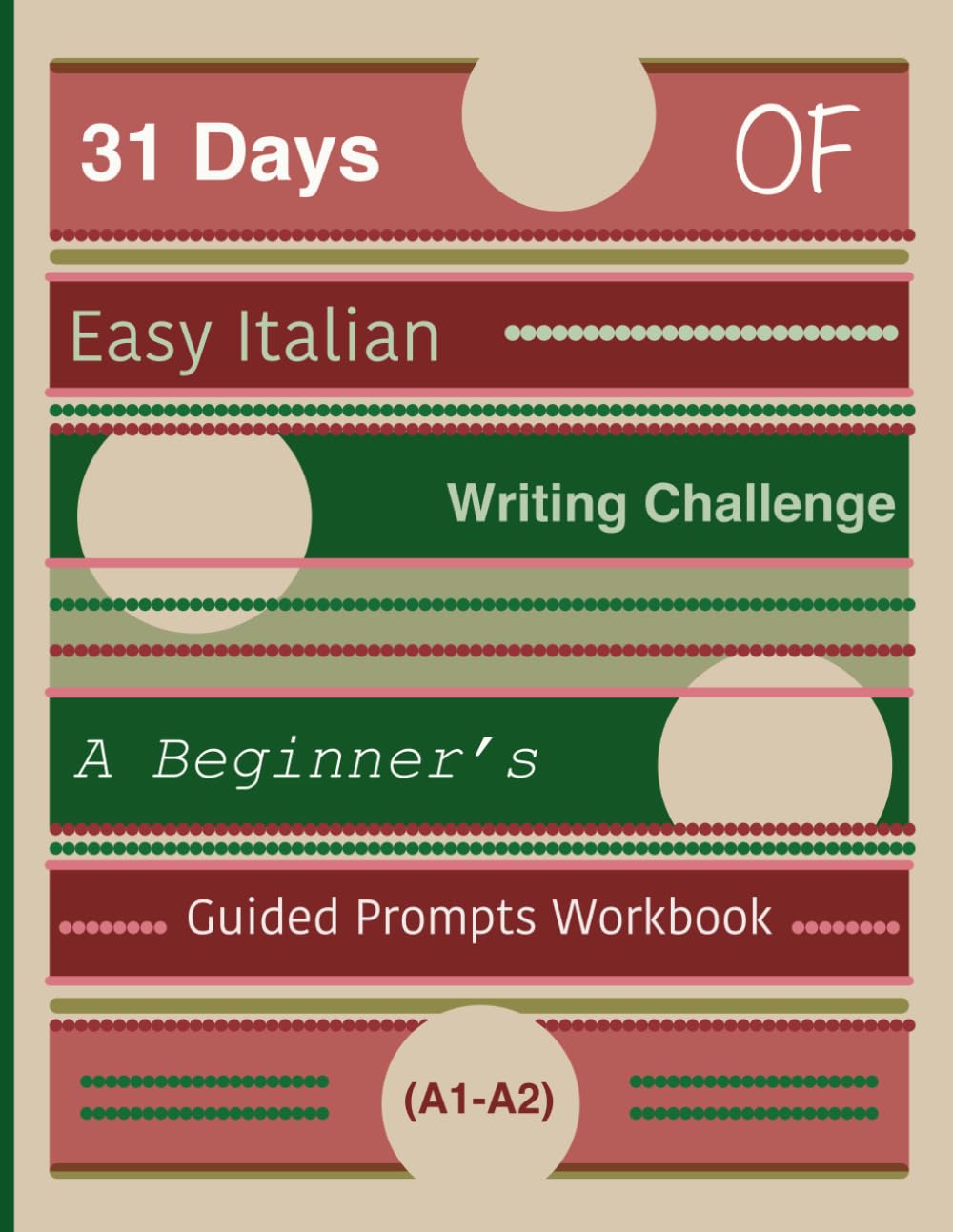 31 Days of Easy Italian Writing Challenge: A Beginner’s Guided Prompts Workbook (A1-A2)