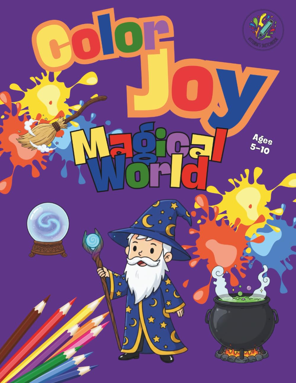 Color Joy: Coloring Book - Magical World: 32 Fun Drawings for Children Ages 5-10