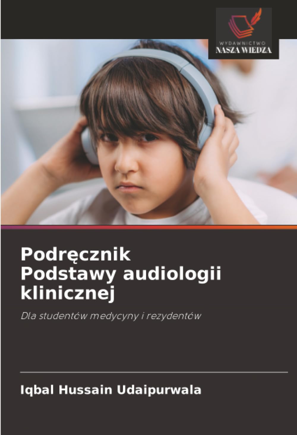 Podręcznik Podstawy audiologii klinicznej: Dla studentów medycyny i rezydentów