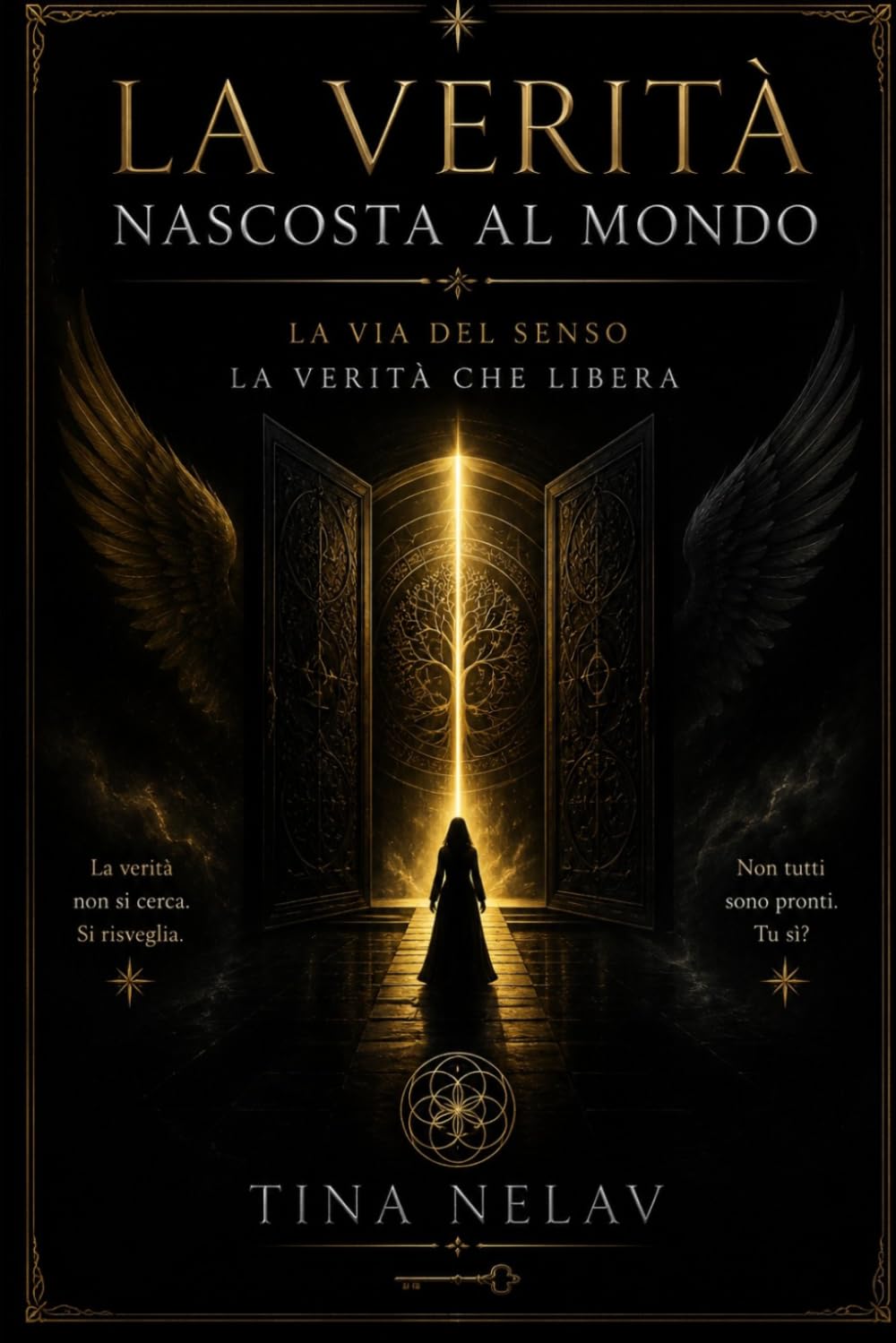 La Verità Nascosta al Mondo - La Via del Senso - La Verità che libera