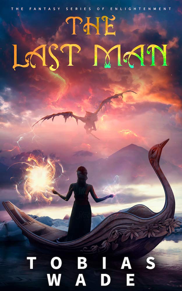 The Last Man: An Enlightened Journey (Fantasy Books 1-3 Full Trilogy)