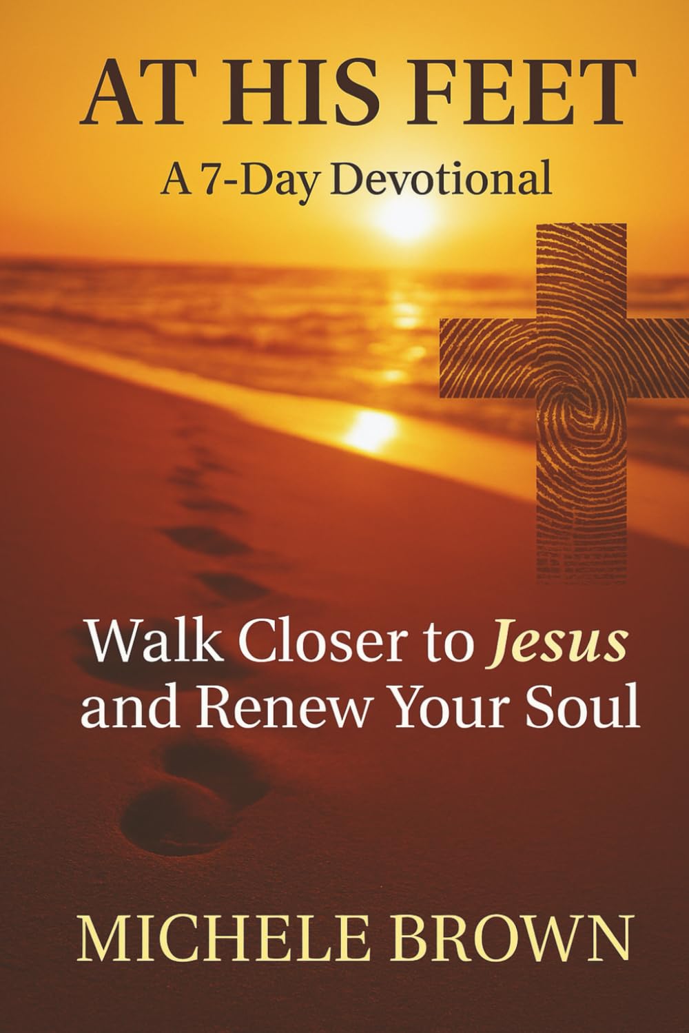 At His Feet: A 7-Day Devotional: Walk With Jesus and Renew Your Soul