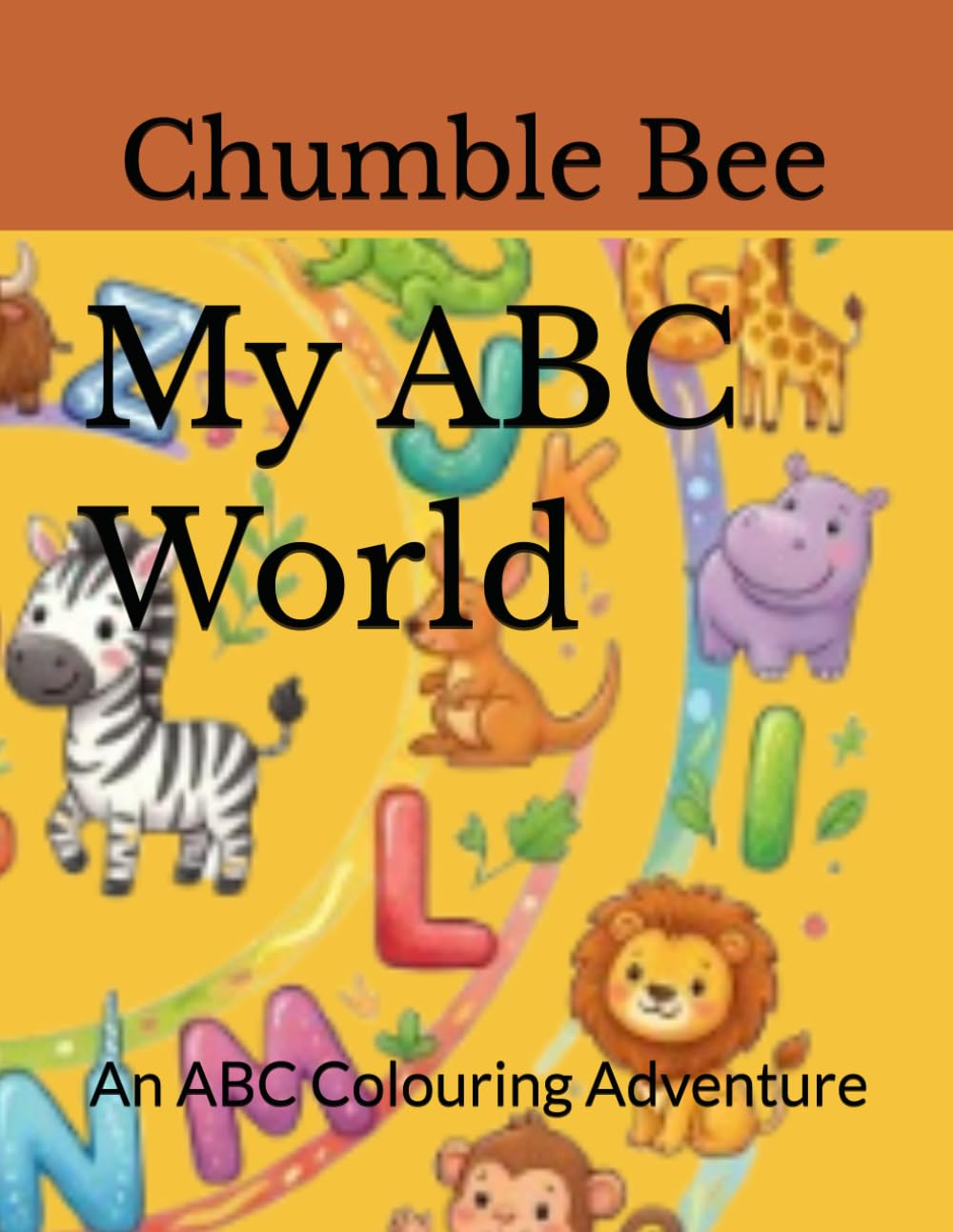 My ABC World: An ABC Colouring Adventure (Chumble Bee Kids)