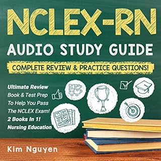 NCLEX-RN Audio Study Guide! Ultimate Review Book & Test Prep to Help You Pass the Nclex Exam!: 2 Books in 1! Complete Review & Practice Questions: Nursing Education