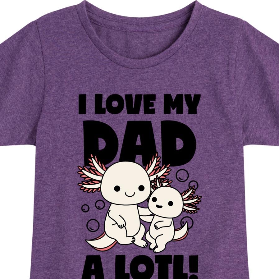 Instant Message - I Love My Dad A Lotl - Toddler & Youth Girls Short Sleeve Graphic T-Shirt3