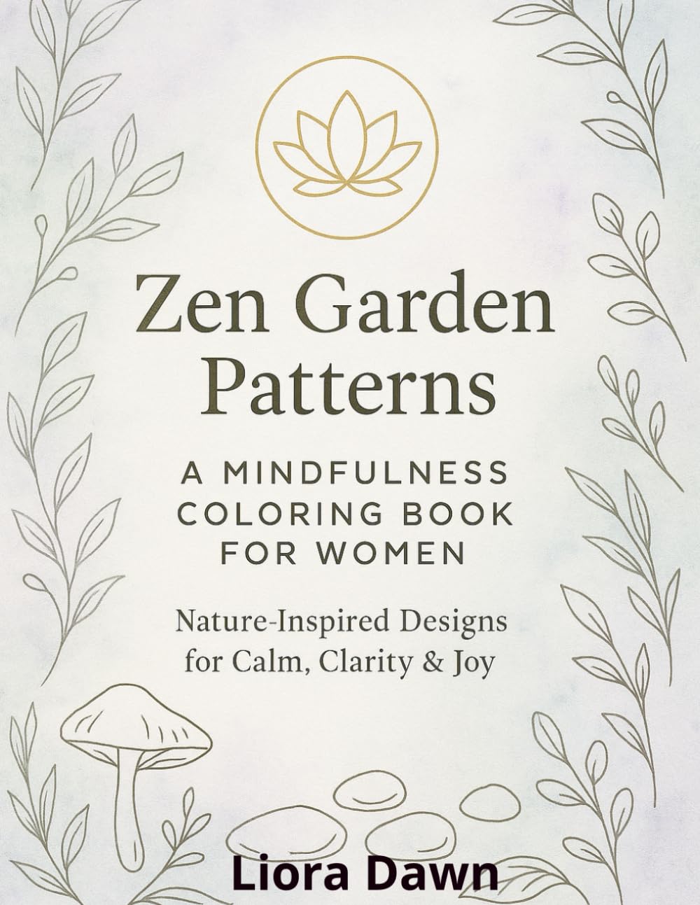 Zen Garden Patterns: A Mindfulness Coloring Book for Women