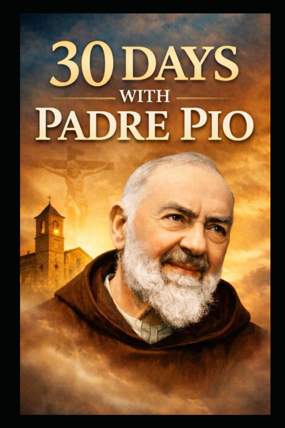 30 Days with Padre Pio (Collection: 30 Days with the Saints)