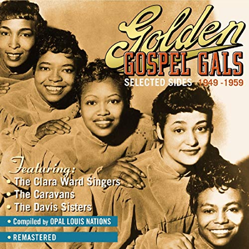 Golden Gospel Gals: Selected Sides 1949-1959