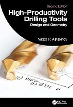 High-Productivity Drilling Tools: Design and Geometry (Manufacturing Design and Technology)