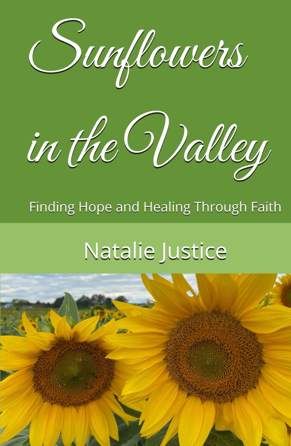 Sunflowers in the Valley: Finding Hope and Healing Through Faith