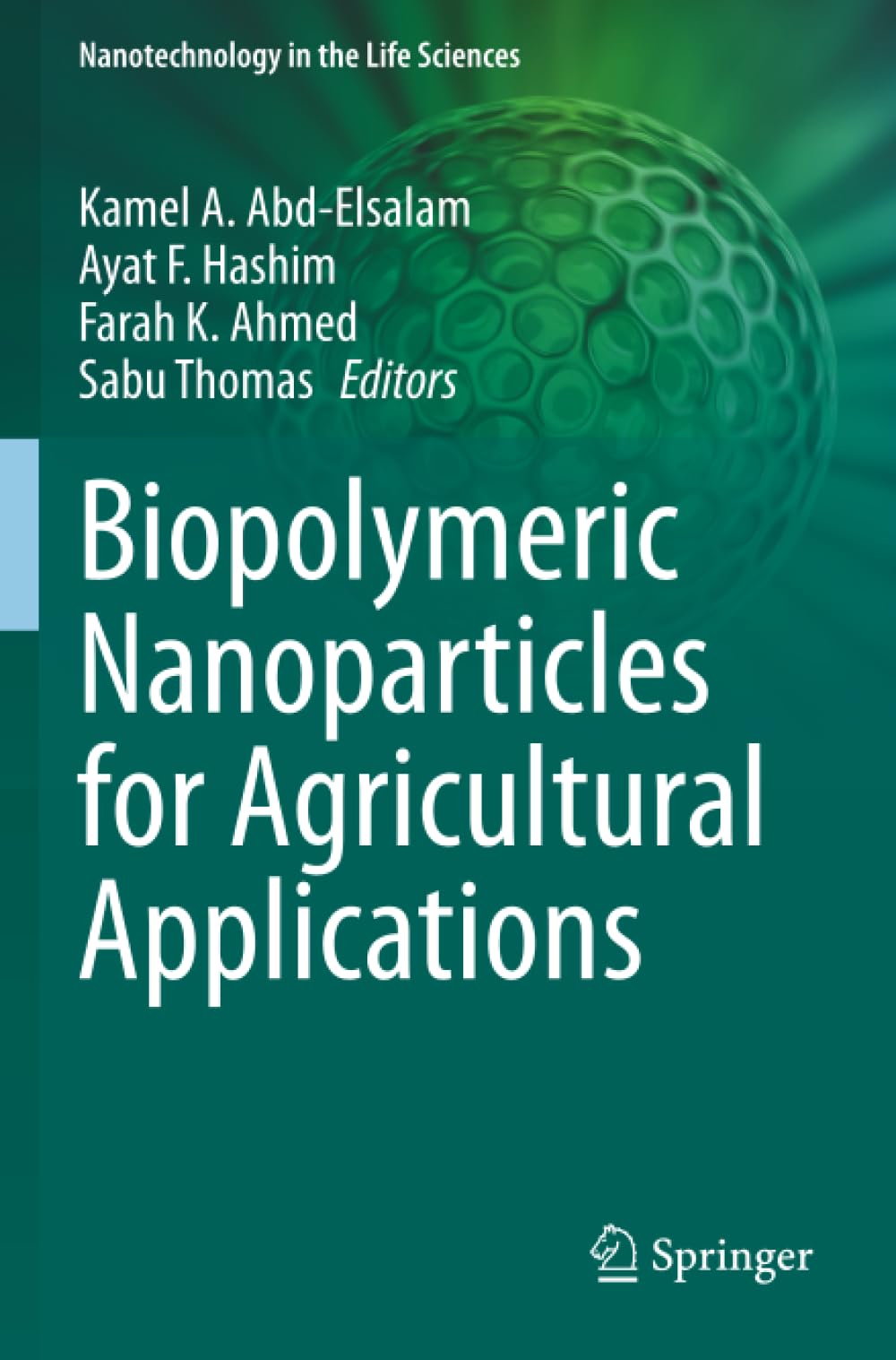 Biopolymeric Nanoparticles for Agricultural Applications (Nanotechnology in the Life Sciences)