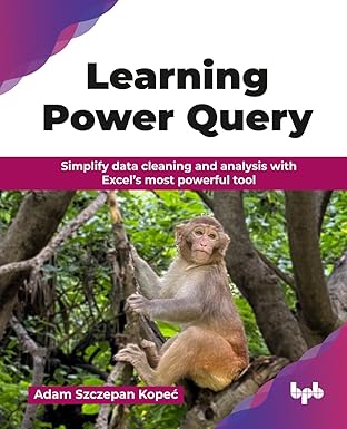 Learning Power Query: Simplify data cleaning and analysis with Excel’s most powerful tool-finelybook
