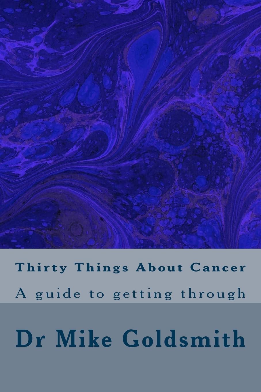 Thirty Things About Cancer: A guide to getting through