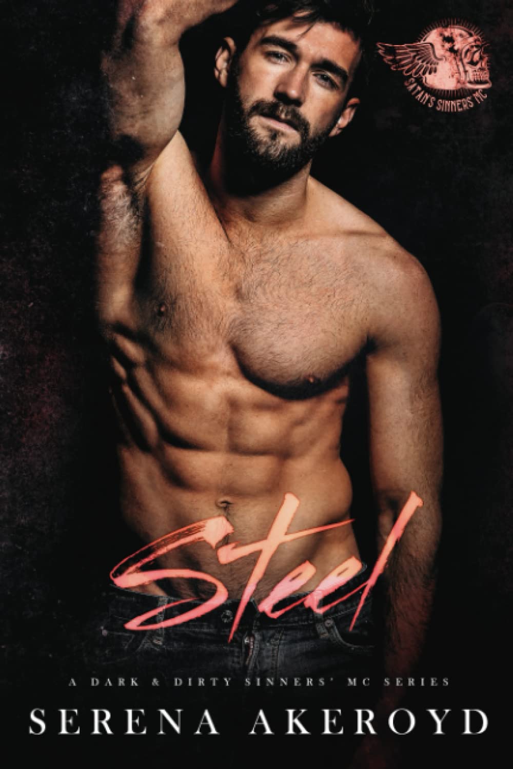 Steel: A Dark MC Romance (A Dark & Dirty Sinners' MC Series)
