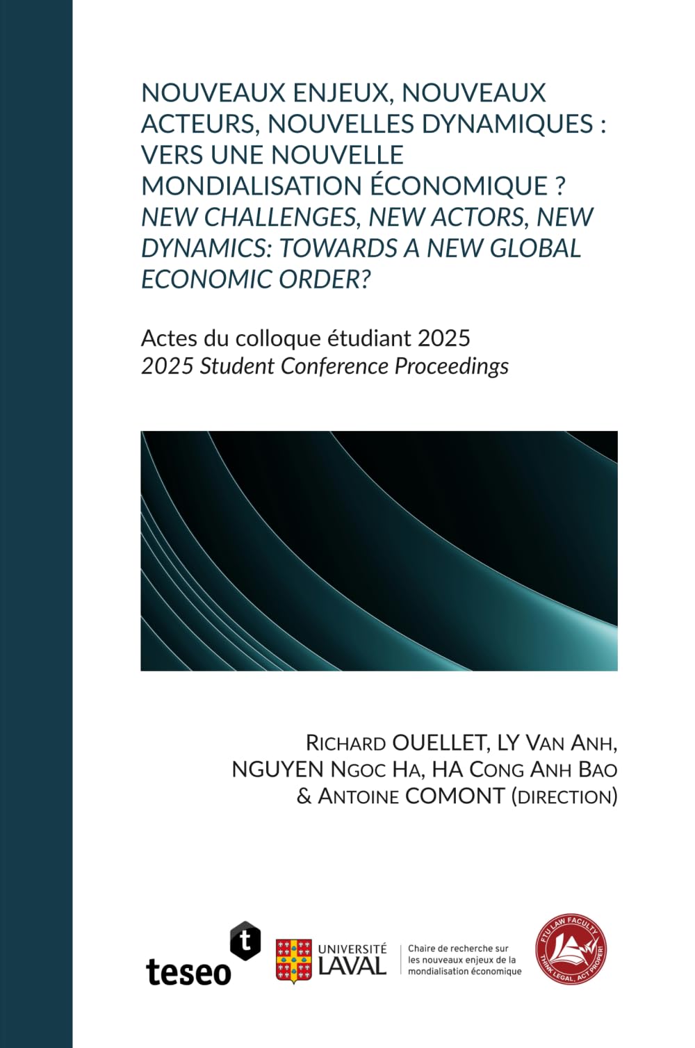Nouveaux enjeux, nouveaux acteurs, nouvelles dynamiques : vers une nouvelle mondialisation économique ? New Challenges, New Actors, New Dynamics: ... 2025 | 2025 Student Conference Proceedings