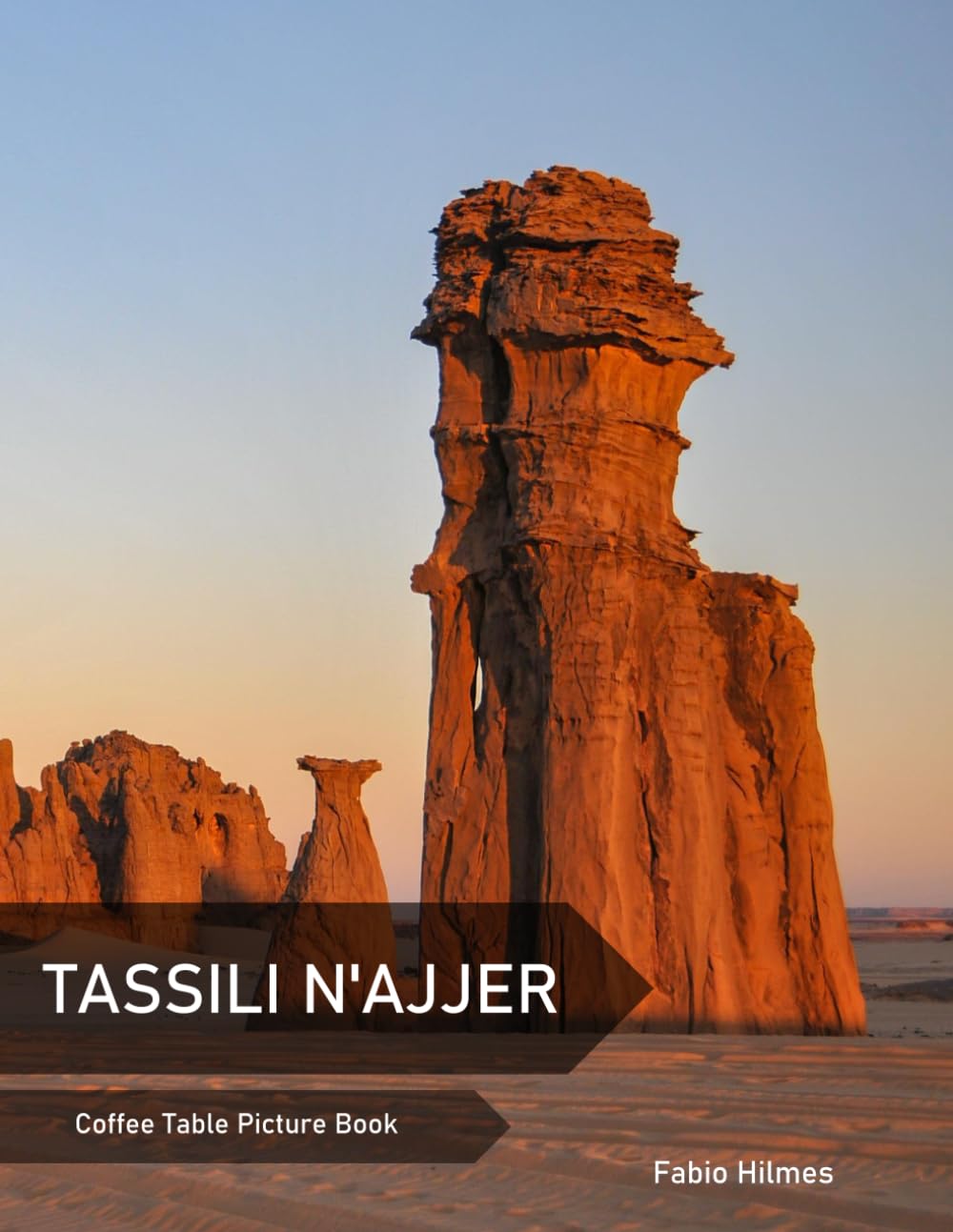 Tassili N'ajjer: A Coffee Table Picture Book, An Ideal Gift for Travel and Tourism Enthusiasts, Promoting Relaxation and Meditation.