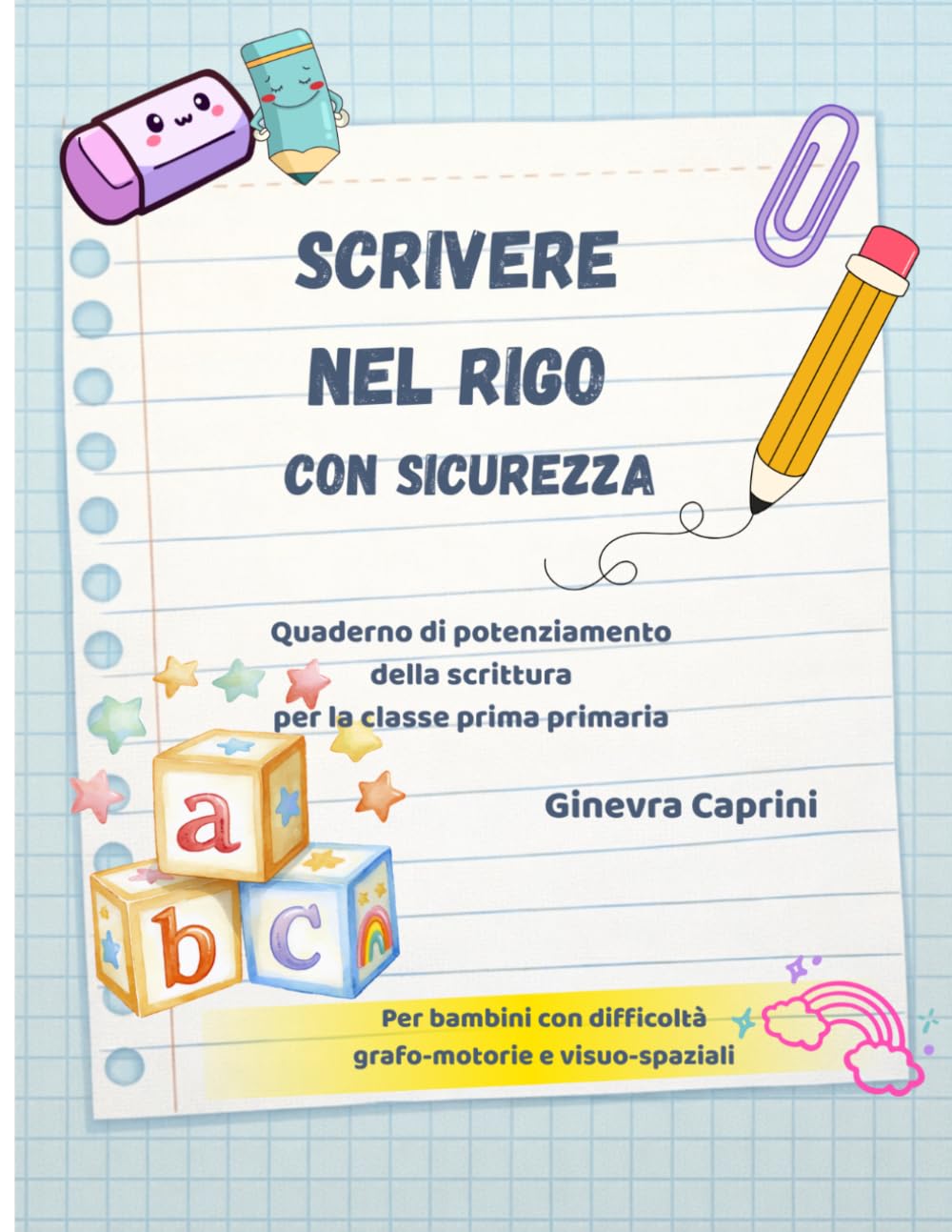 Scrivere nel rigo con sicurezza: Quaderno di potenziamento della scrittura per la classe primaria