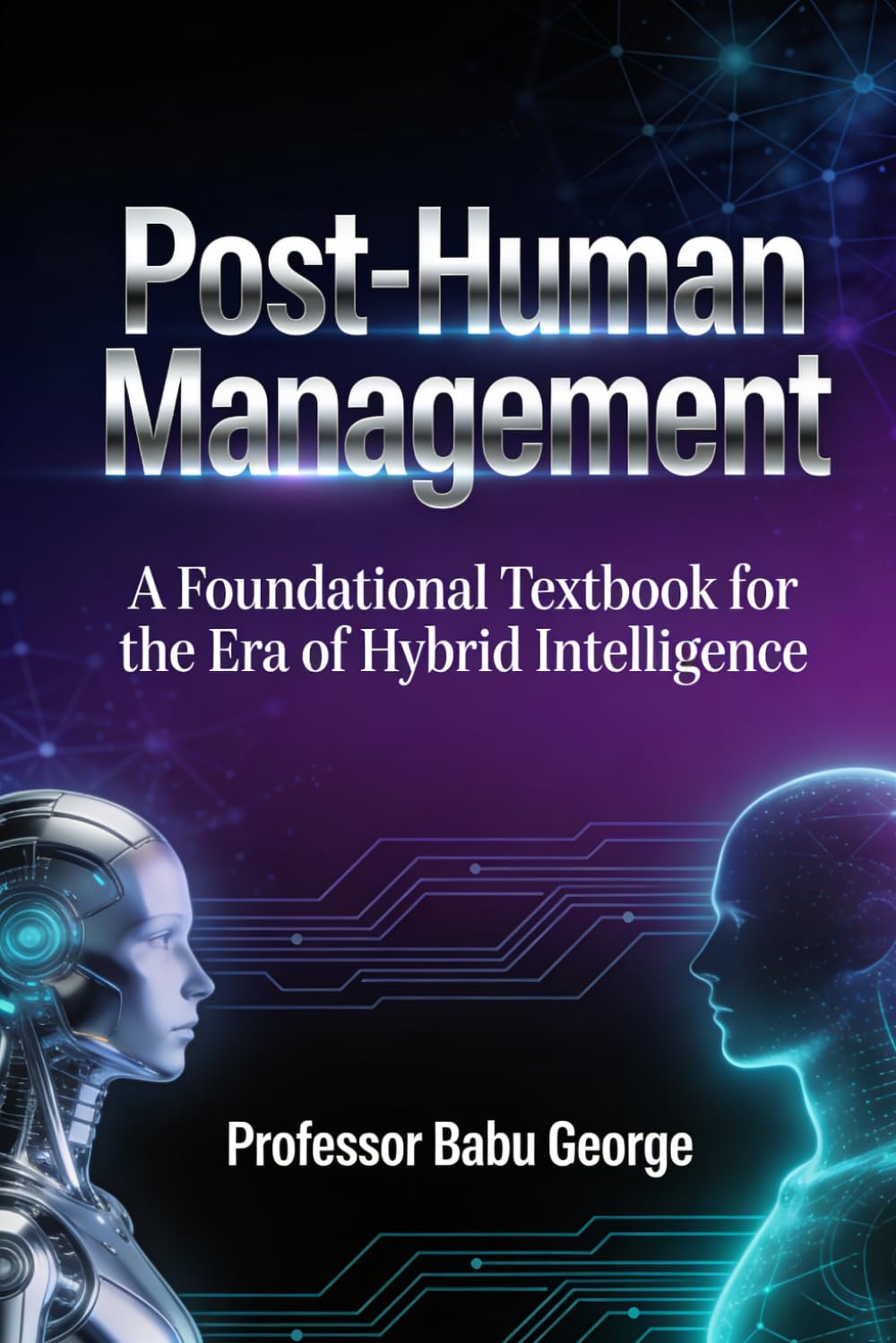 Post-Human Management: Orchestrating Intelligence in the Age of AI