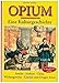 Produktbild Opium. Eine Kulturgeschichte. Antike - Arabien - China - Wirkungsweise - Chemie und Drogen heute.