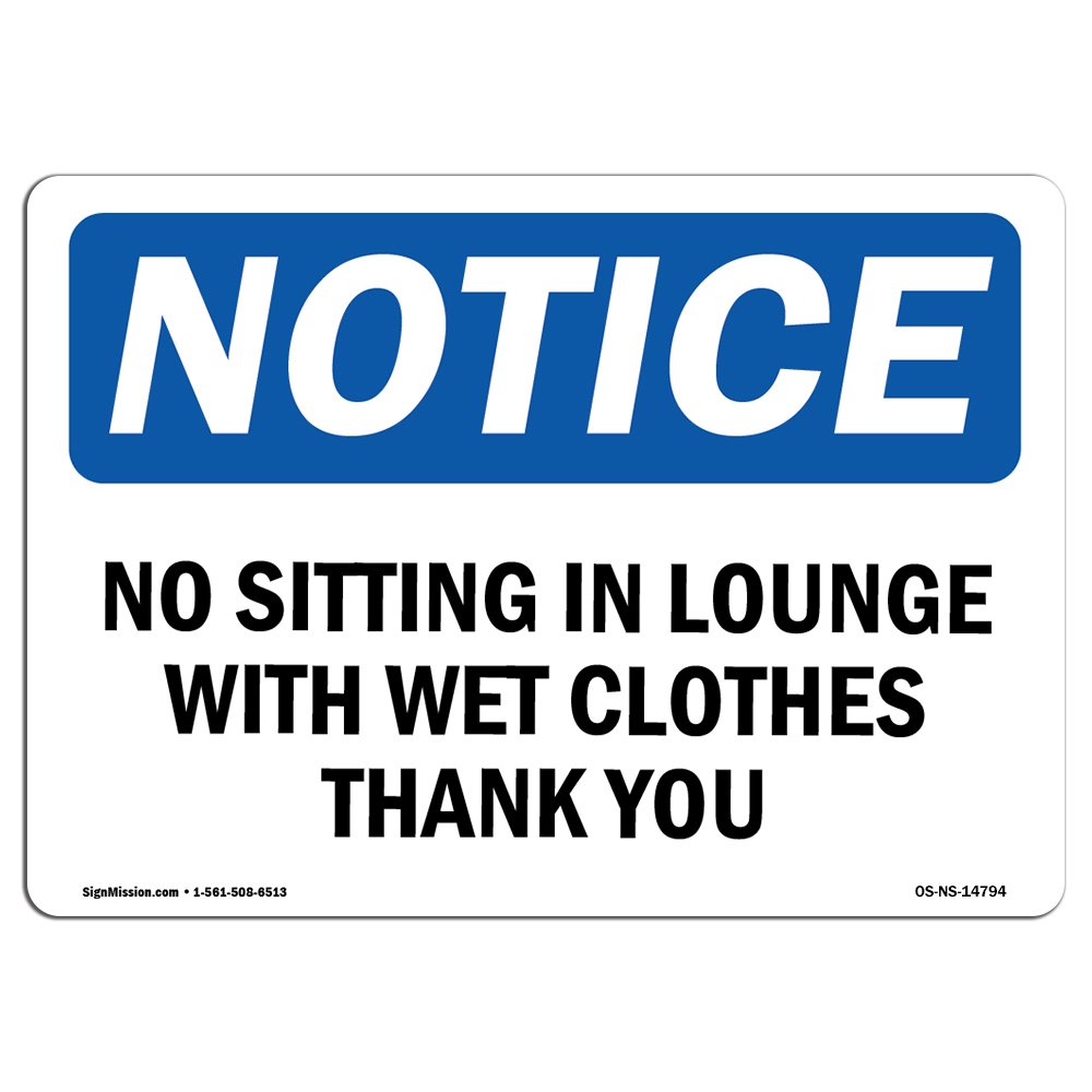 OSHA Notice Sign - No Sitting in Lounge with Wet Clothes Thank You | Rigid Plastic Sign | Protect Your Business, Work Site, Warehouse | Made in The