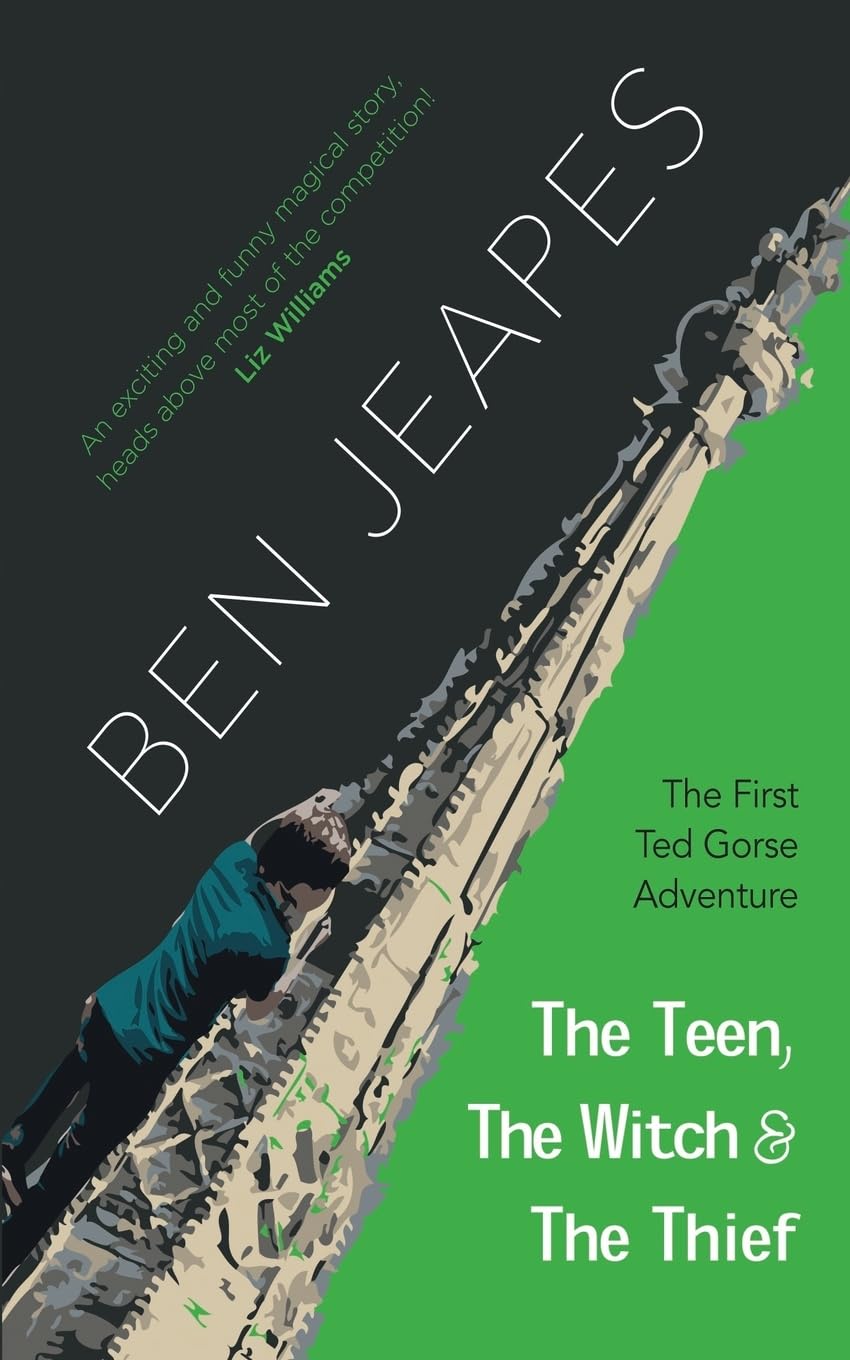 The Teen, the Witch and the Thief: The First Ted Gorse Adventure: Volume 1 (The Ted Gorse Adventures)