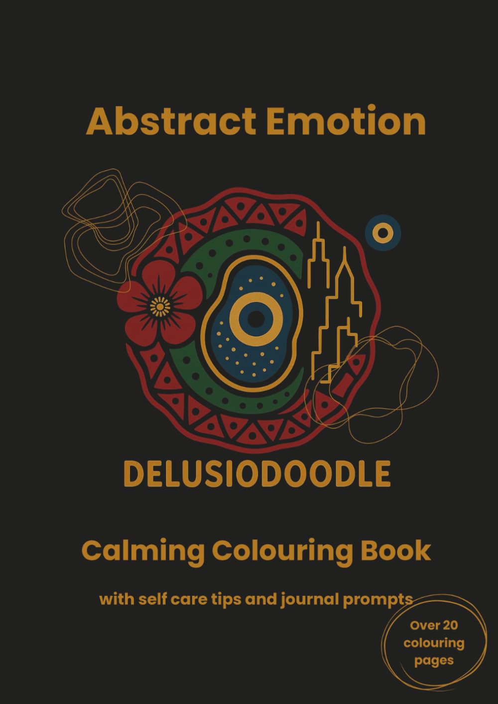 Delusiodoodle - Abstract Emotion: Calming Colouring Book with self care tips and journal prompts (Delusiodoodle - Calming Colouring Books)