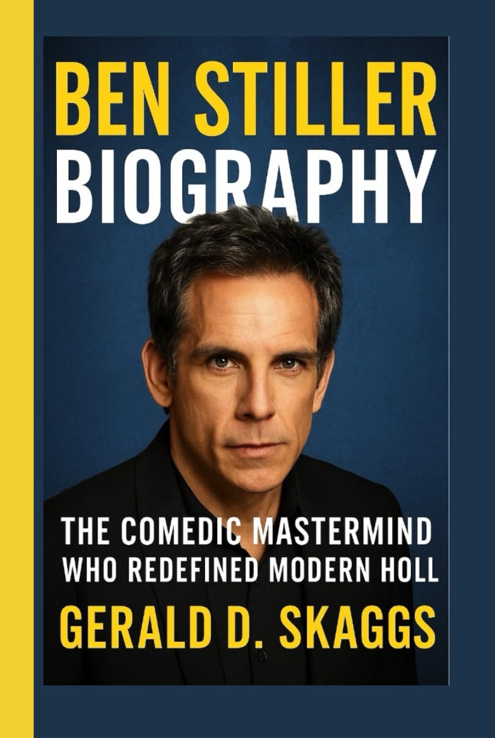 BEN STILLER BIOGRAPHY: The Comedic Mastermind Who Redefined Modern Hollywood