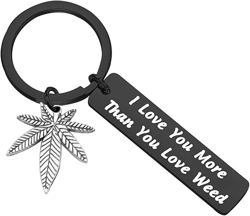FOTAP 420 regalos de joyería de marihuana con texto en inglés "I Love You More Than You Love Weed Keychain Boyfriend, regalo