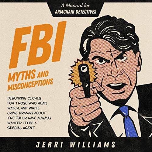 Amazon.com: FBI Myths and Misconceptions: A Manual for Armchair