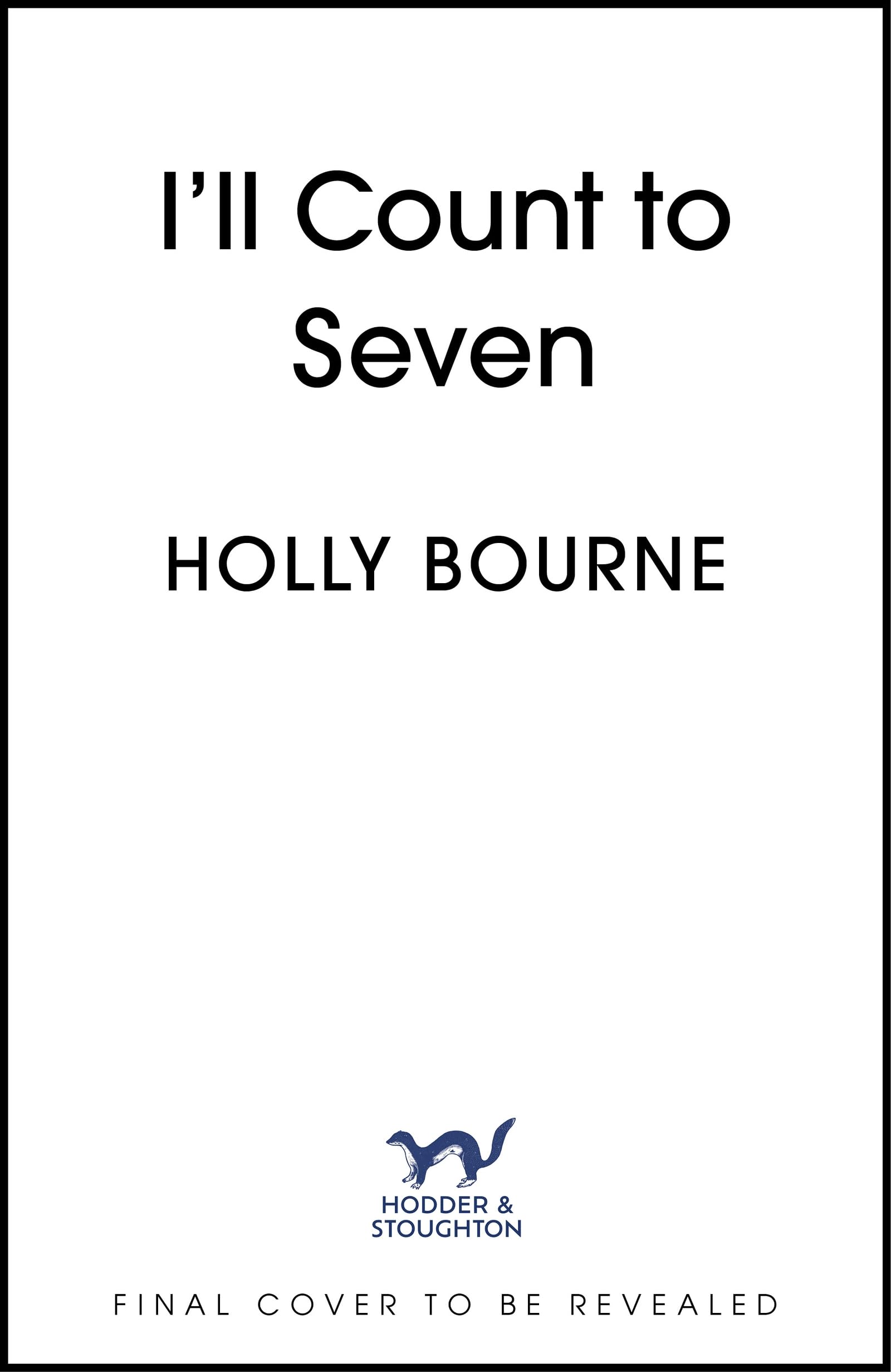 I'll Count to Seven: The unforgettable new novel from the author of So Thrilled For You - the novel you'll want to discuss with everyone!