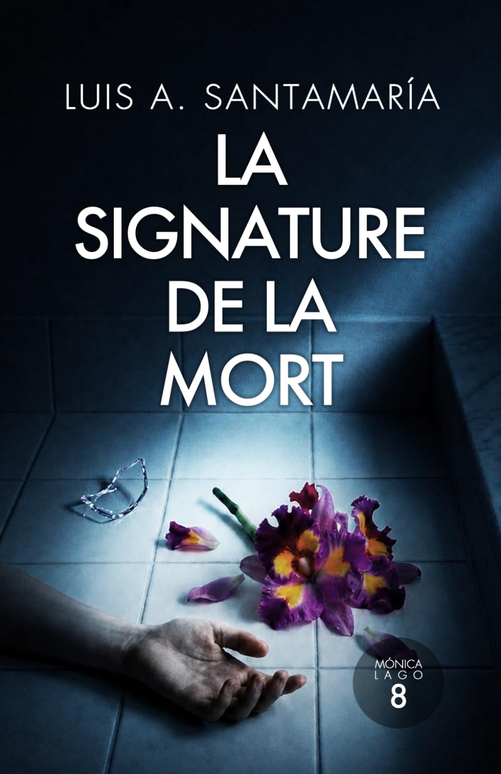 La signature de la mort: Un thriller criminel aux sombres secrets : Série Inspectrice Mónica Lago (Mystère et intrigue style Camilla Läckberg): 8 ... Roman policier noir de mystère et suspense.)