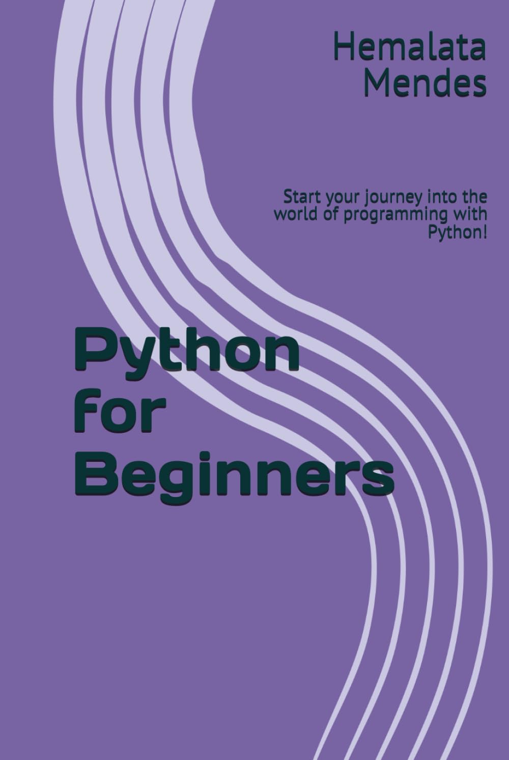 Python for Beginners: Start your journey into the world of programming with Python!