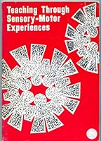 Teaching through sensory-motor experiences 0878790020 Book Cover