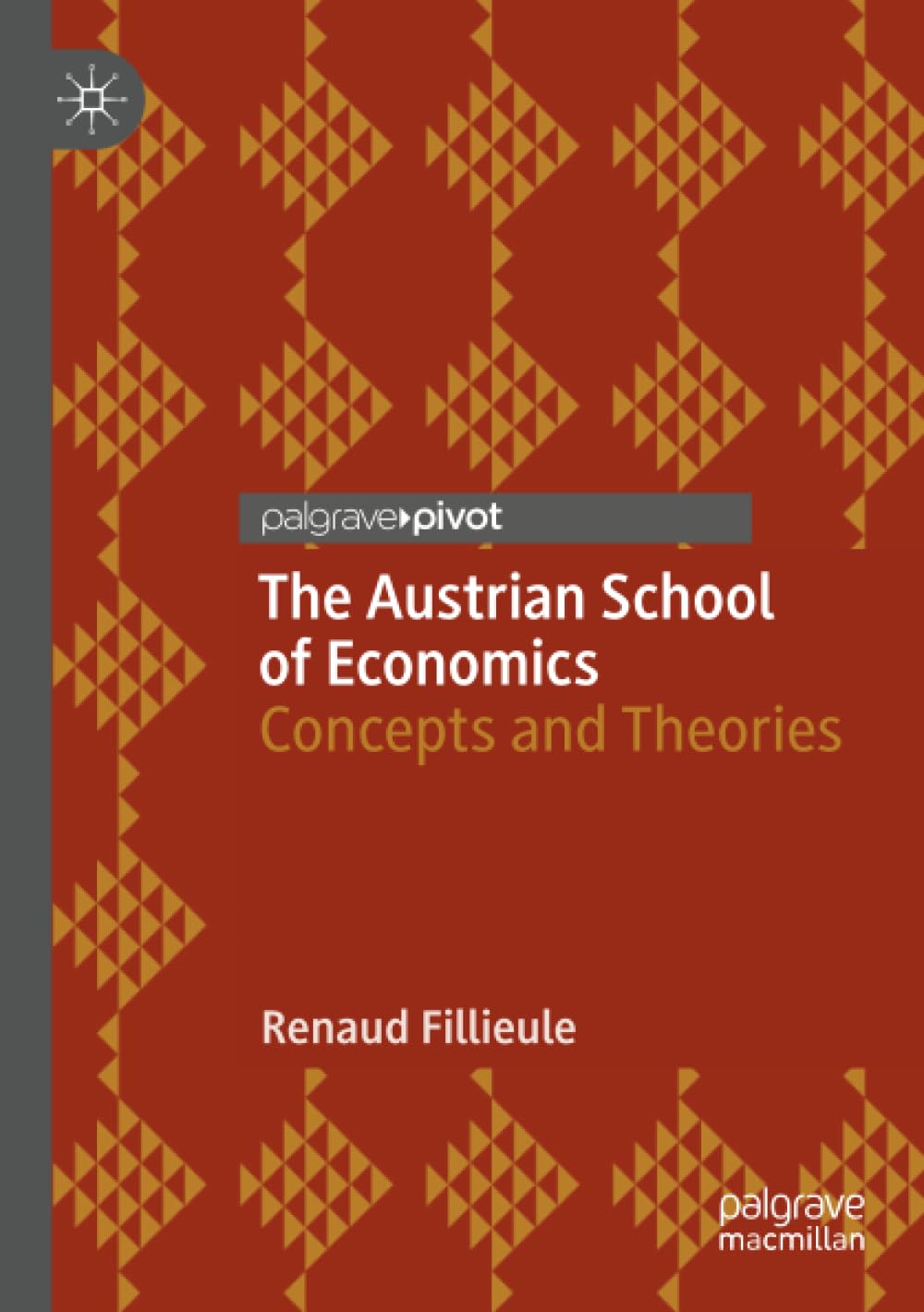 The Austrian School of Economics: Concepts and Theories (Palgrave Studies in Austrian Economics)