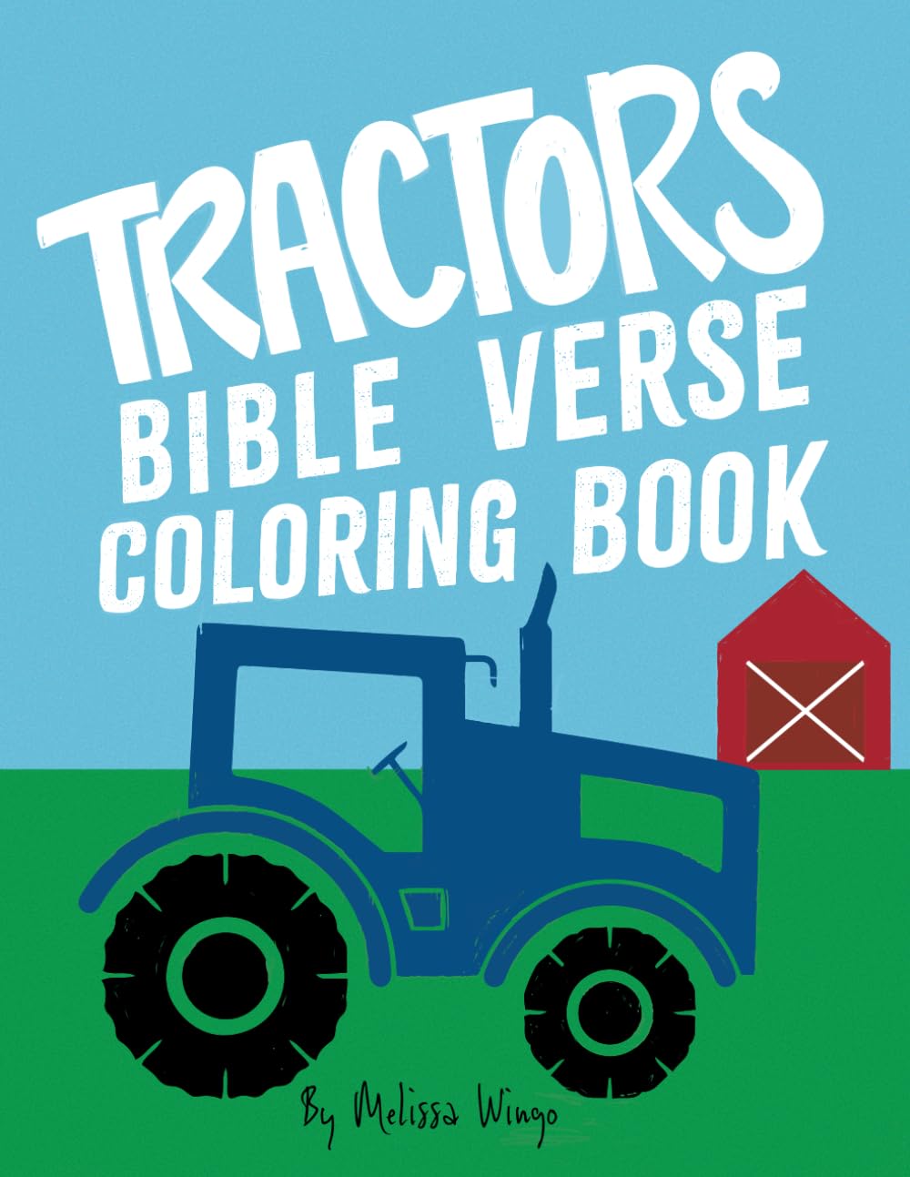 Tractors Bible Verse Coloring Book: A Bible Verse coloring book for boys