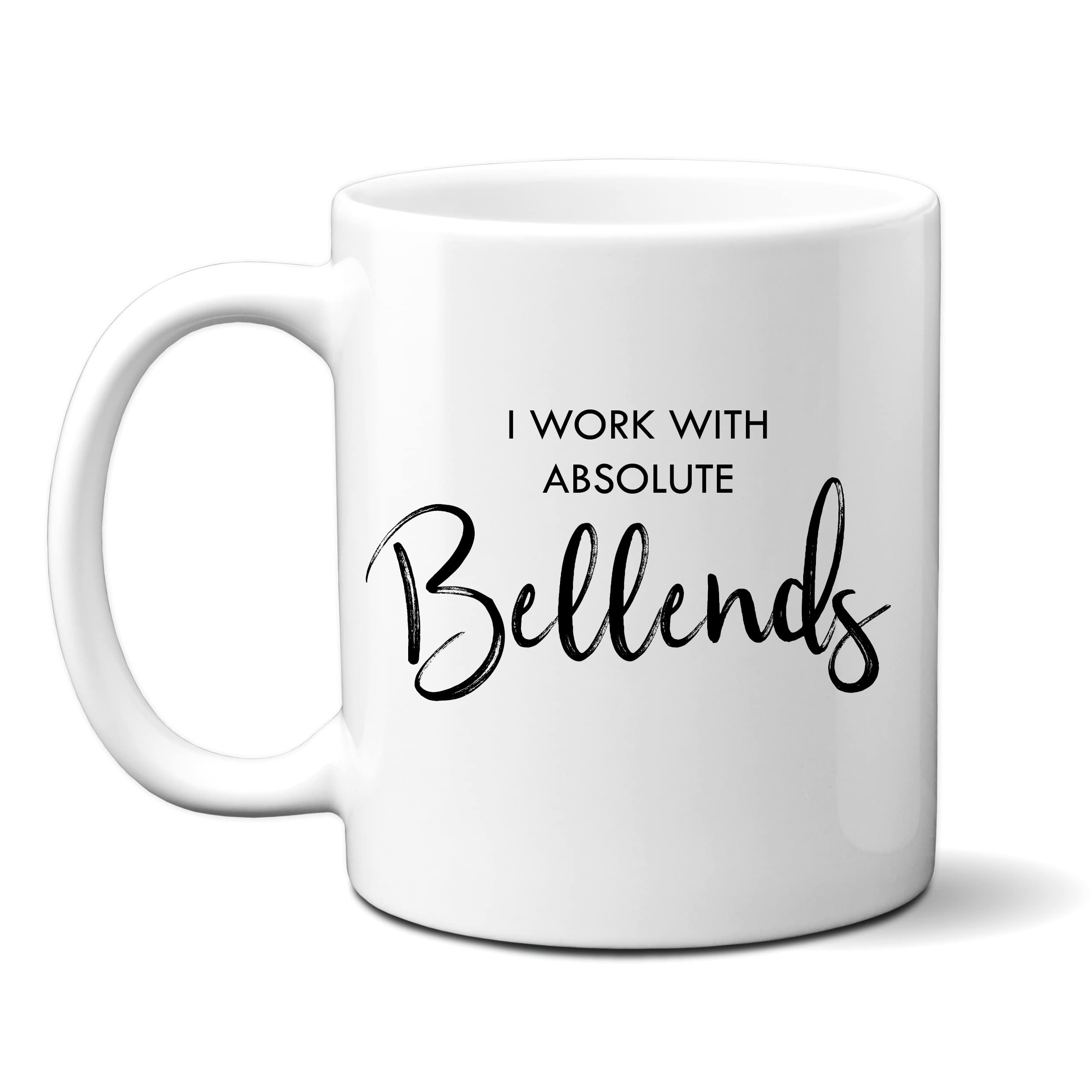 I Work With Absolute Bellends, Personalised Funny Gift Work Leavers Happy Birthday Mug for Men or Women