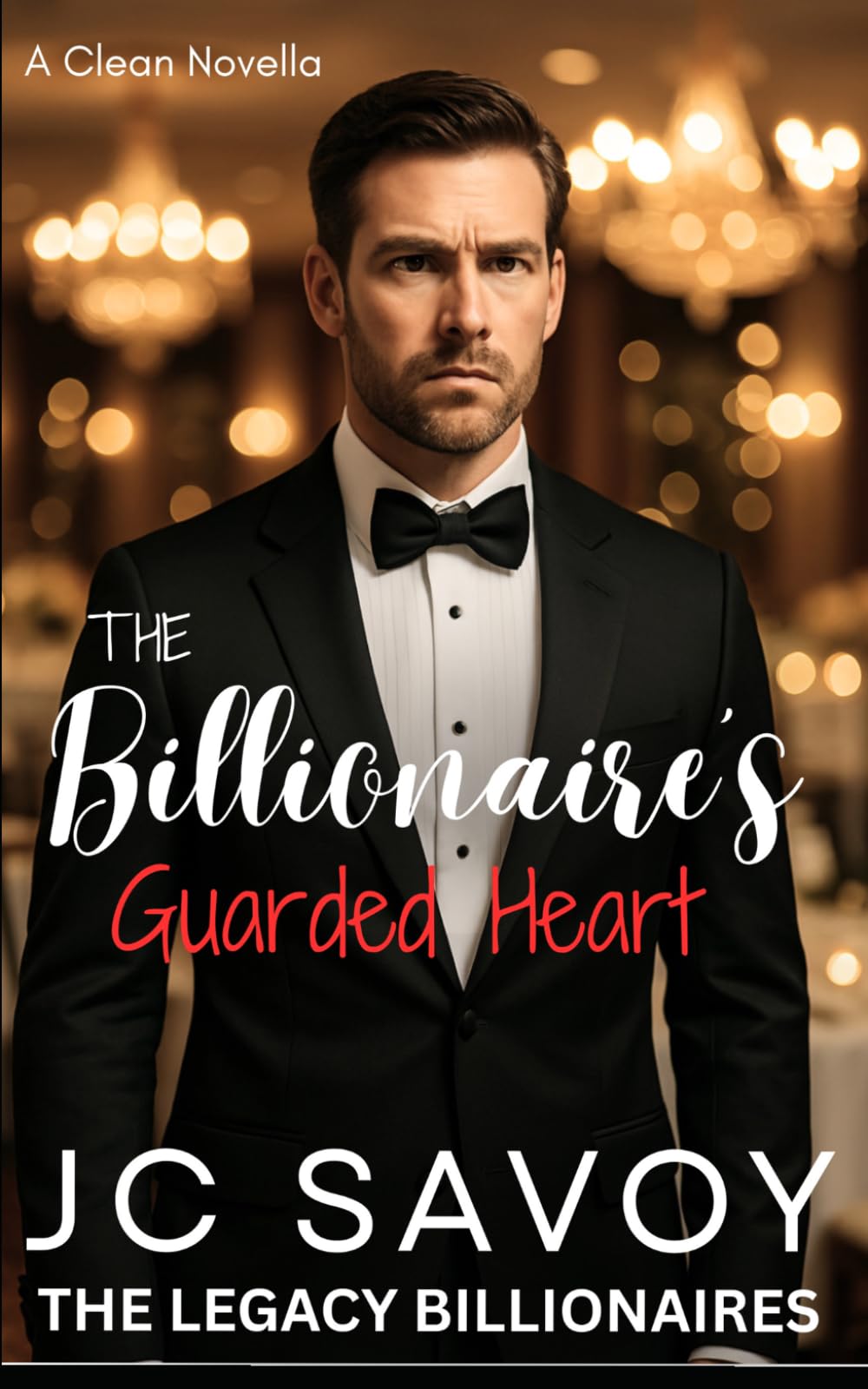 The Billionaire's Guarded Heart: A Clean Novella (The Legacy Billionaires)